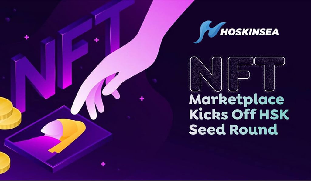Hoskinsea NFT Marketplace Kicks Off HSK Seed Round
