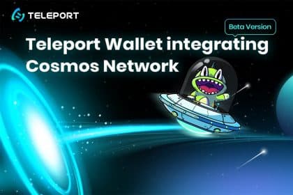 Teleport Network Integrates Cosmos Network with TeleWallet – a Multi-verse and Multi-identity Wallet