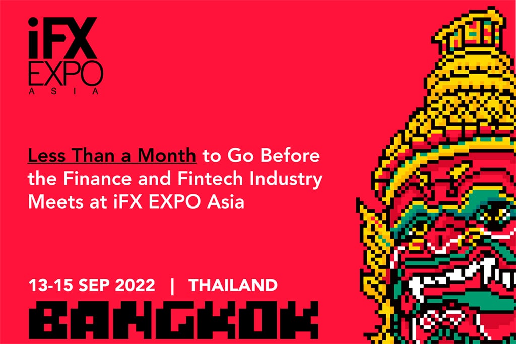 Less Than a Month to Go Before the Finance and Fintech Industry Meets at iFX EXPO Asia