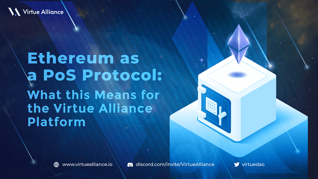 Ethereum as a PoS Protocol: What This Means for the Virtue Alliance Platform