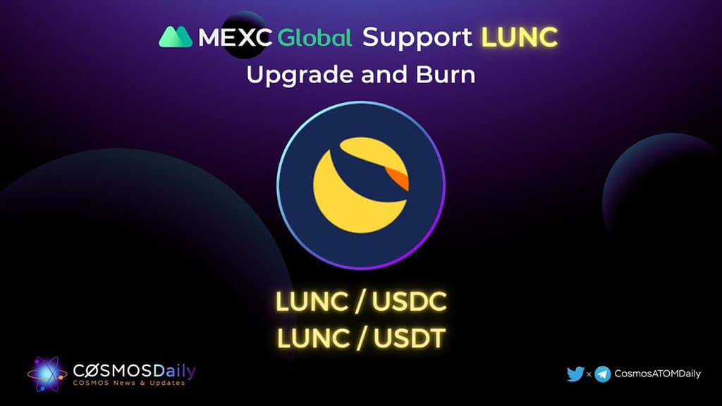 MEXC Announces Support for LUNC Upgrade and Burning of LUNC Spot Trading Fees