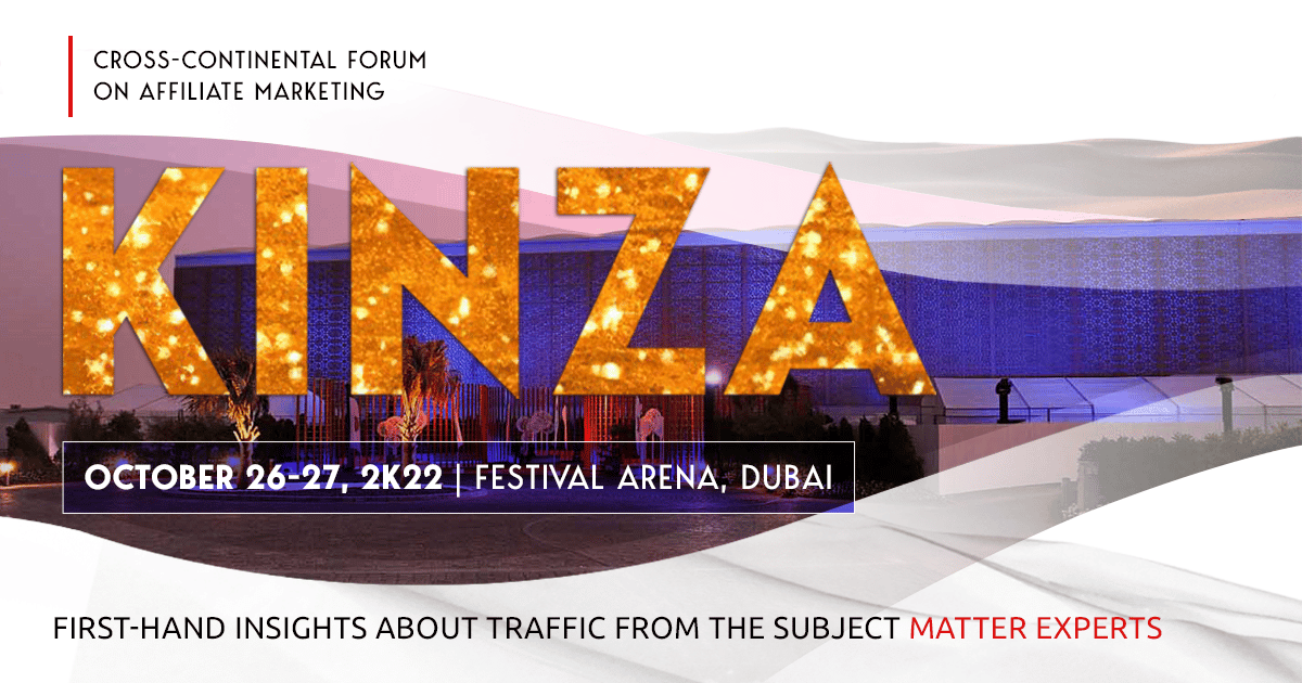 KINZA 360 Goes Dubai: Visit the Biggest Affiliate Marketing Event of 2022
