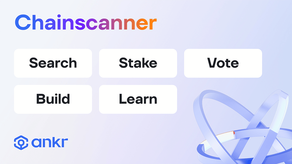 Ankr Launches Chainscanner All-in-One Tool for Developers and Users