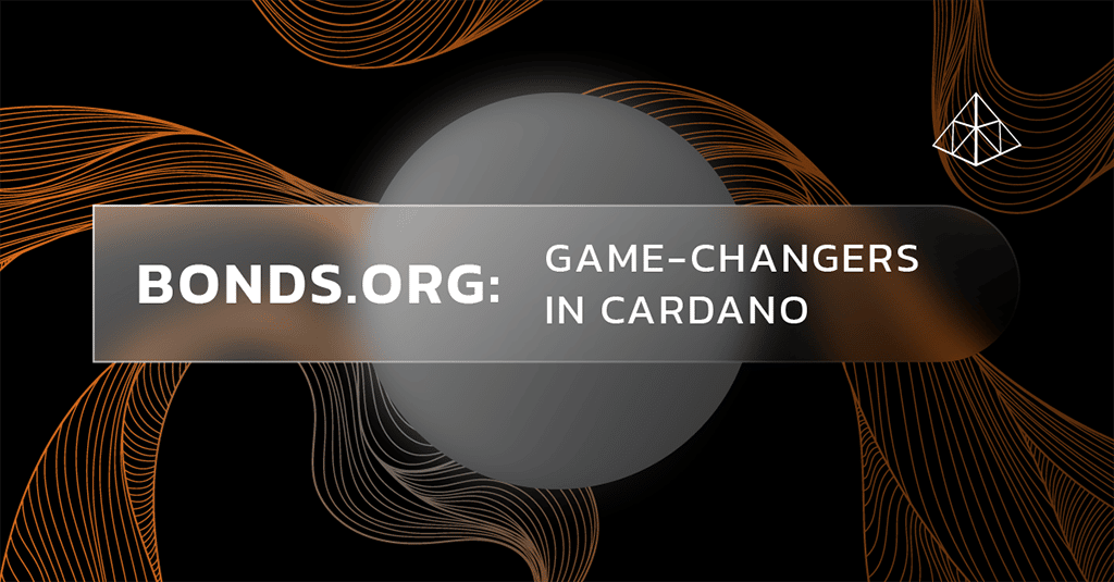 Bonds.org: Game-changers in Cardano Decentralized Lending