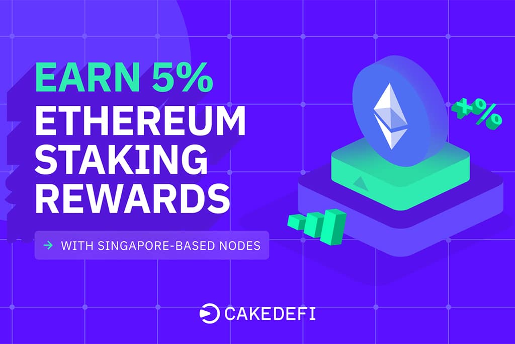 Cake Defi Adds Ethereum Staking Service with 5% Returns via Singapore-based Nodes