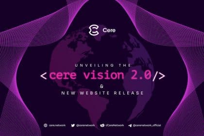 Cere Network Unveils Vision 2.0 Primed to Be a Key Driver of Web3 Infrastructure Adoption in 2023