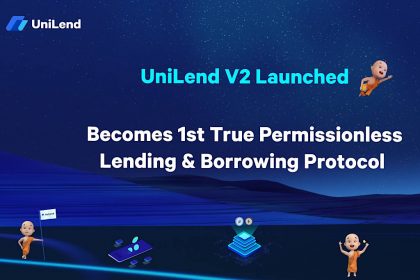 UniLend V2 Launched: Becomes First True Permissionless Lending & Borrowing Protocol