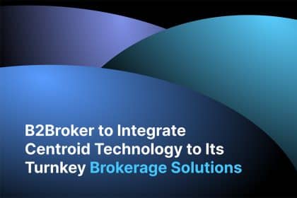 B2Broker’s Turnkey Broker Service Will Now Include Centroid Technology