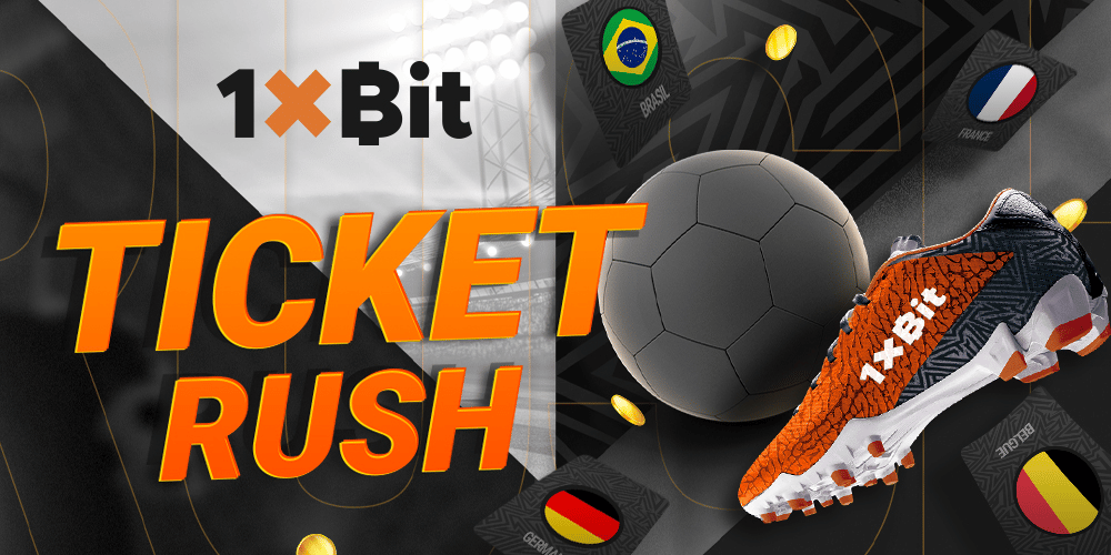 Bet on Qatar 2022: Take Part in Ticket Rush from 1xBit