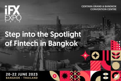Step into the Spotlight of Fintech in Bangkok with iFX EXPO