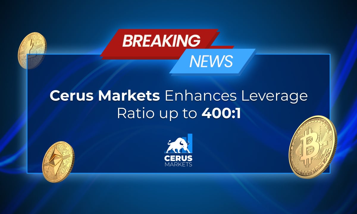 Cerus Markets Announces 400:1 Leverage Update