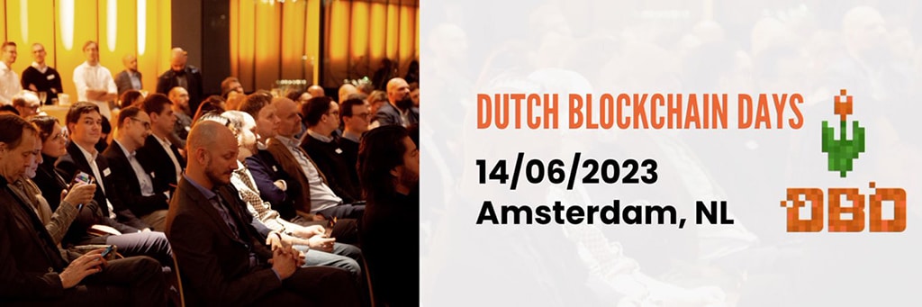 Amsterdam Gets with the Dutch Blockchain Days the Biggest Event of the Benelux in the Field of Blockchain, Cryptocurrencies, NFTs and Other Web3 Developments