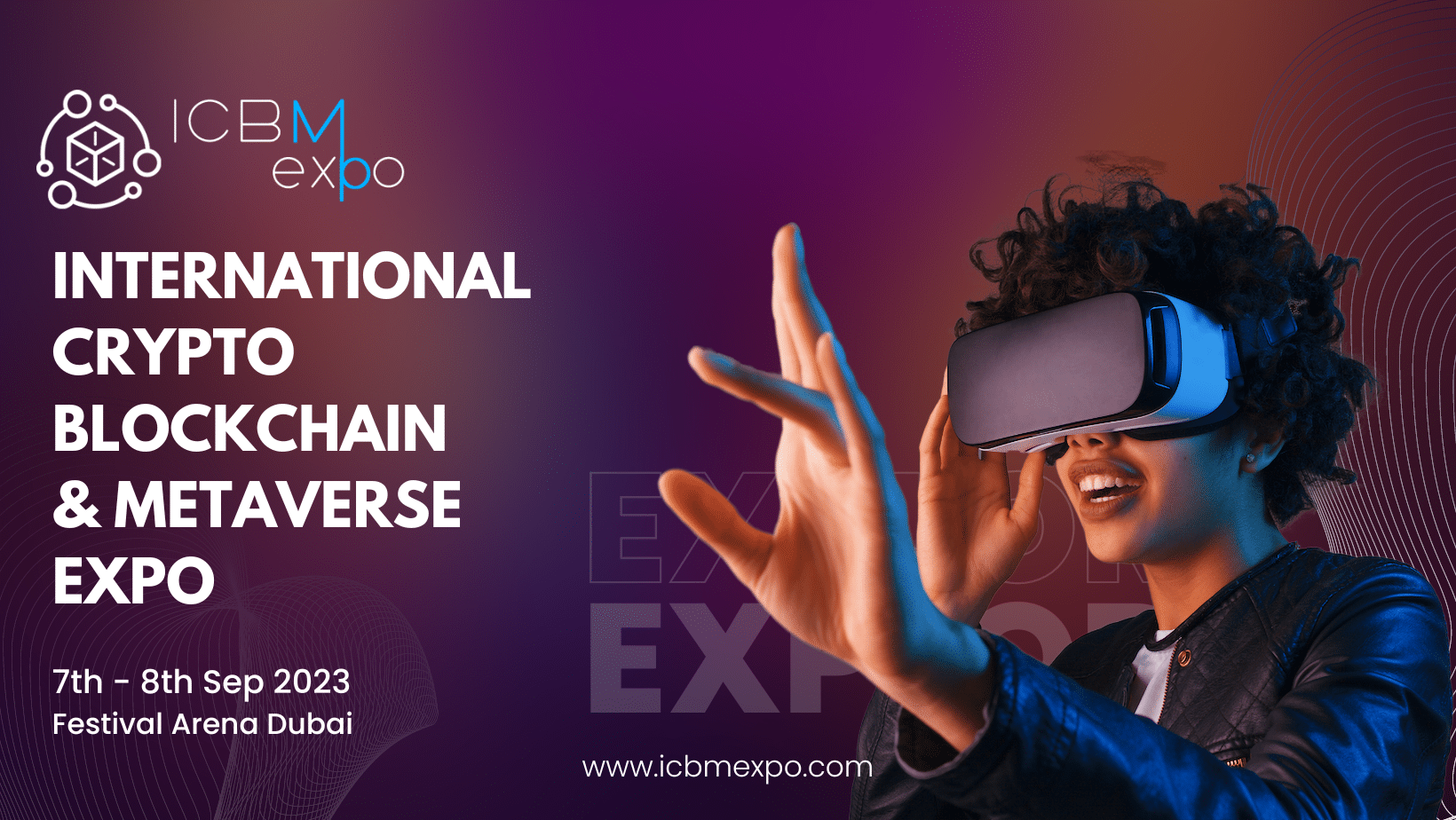 Don't Miss Out: Get Ready for International Crypto, Blockchain & Metaverse Expo 2023 (ICBM Expo)