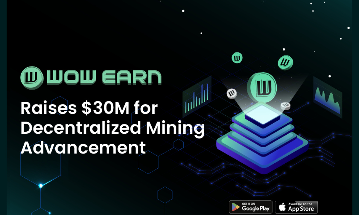 WOW EARN Secures $30 Million in Series A Funding Round to Advance Decentralized Mining