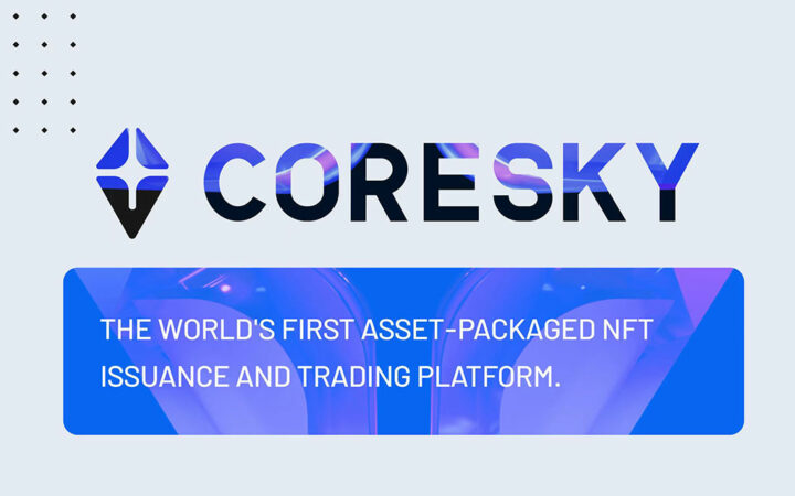 Coresky, the World’s First Asset-packaged NFT Issuance and Trading Platform, Launches Its Fifth Launchpad to Support Innovative Development in Cryptocurrency Investment