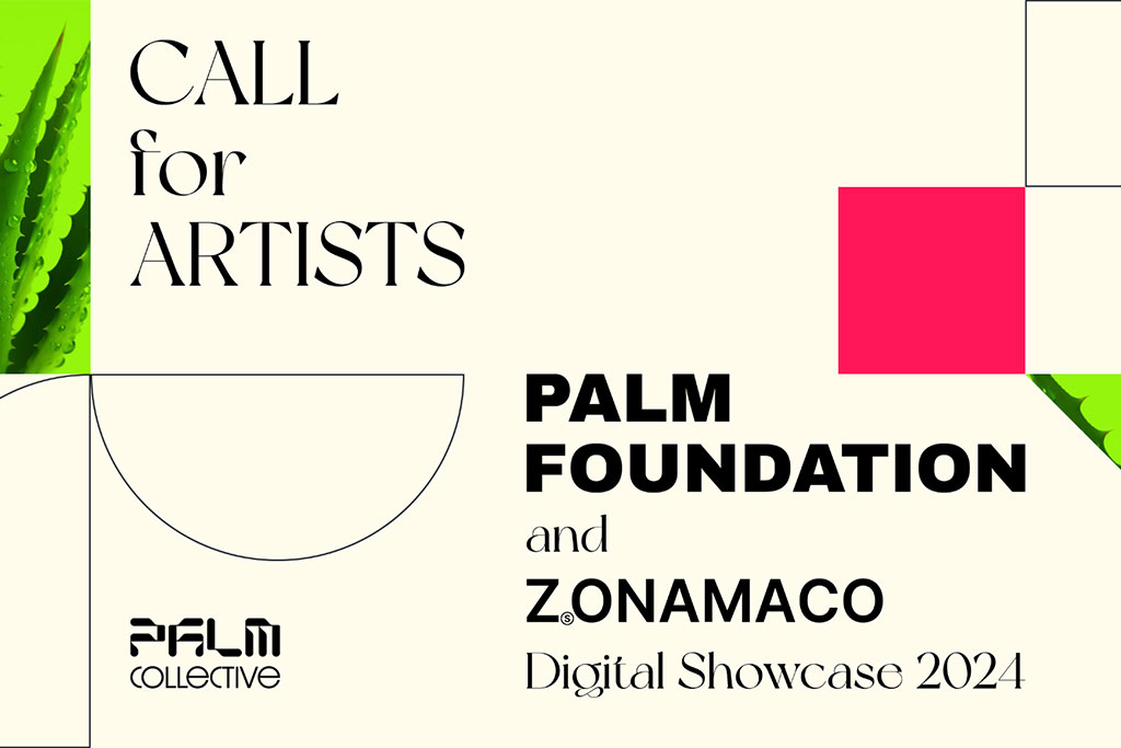 Invitation for Digital Artists to Participate in Life-Changing Collaboration between Palm Foundation and ZsONAMACO