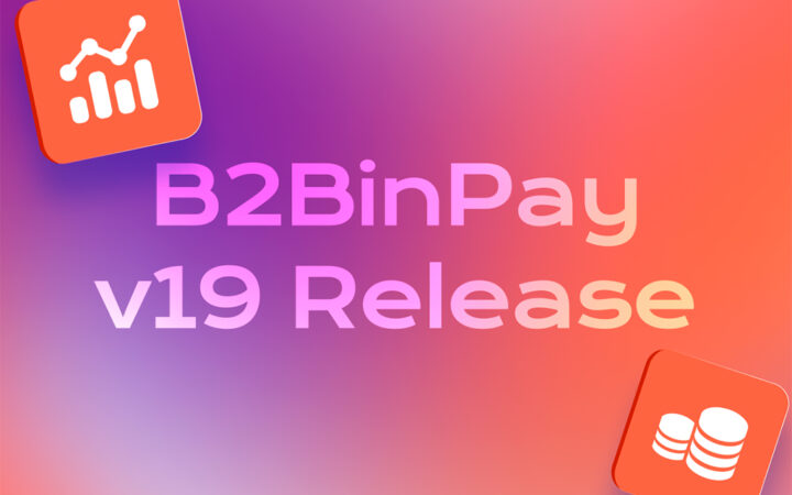 B2BinPay Releases v19 With Instant Swaps and New Blockchain Networks