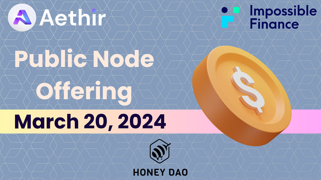 HoneyDAO Partners with Impossible Finance for the Much-Awaited Aethir Public Node Offering