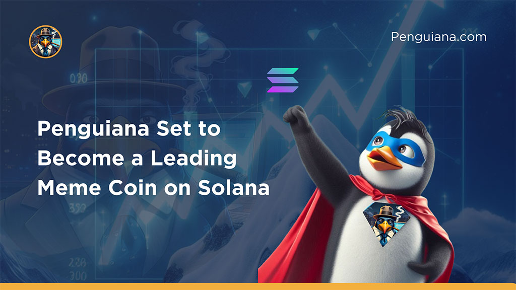 Penguiana Set to Become a Leading Meme Coin on Solana as $PENGU Fills Over 15% of It’s Presale Allocation