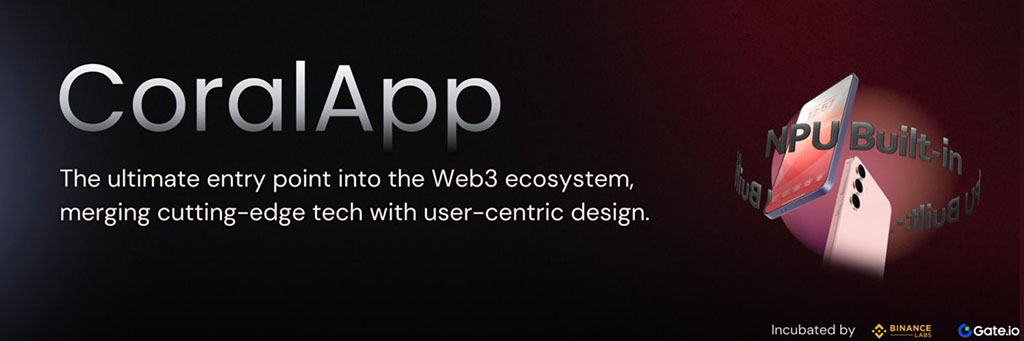 CoralApp, Incubated by Binance Labs, Set to Launch First AI-Driven Flagship Phone for Web3