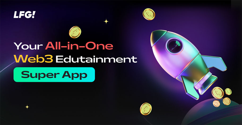 Introducing LFG!: Your All-in-One Web3 Edutainment Super App