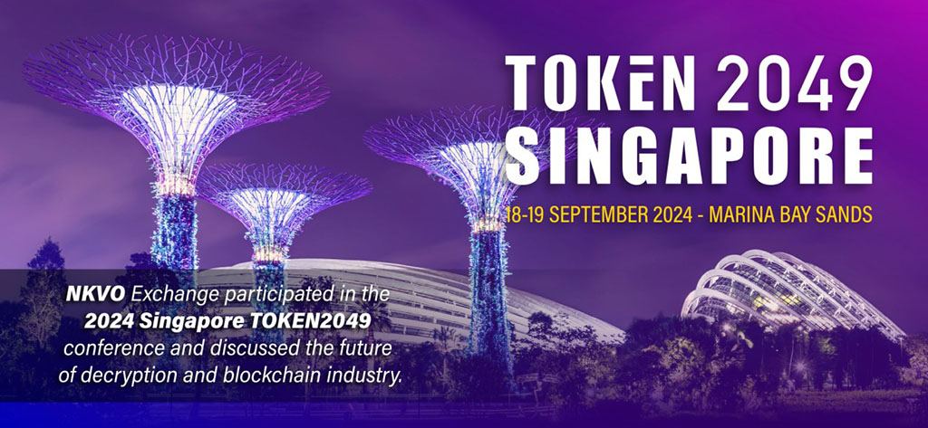 NKVO Exchange Successfully Participates in the 2024 TOKEN2049 Conference in Singapore, Exploring the Future of the Decrypt and Blockchain Industry