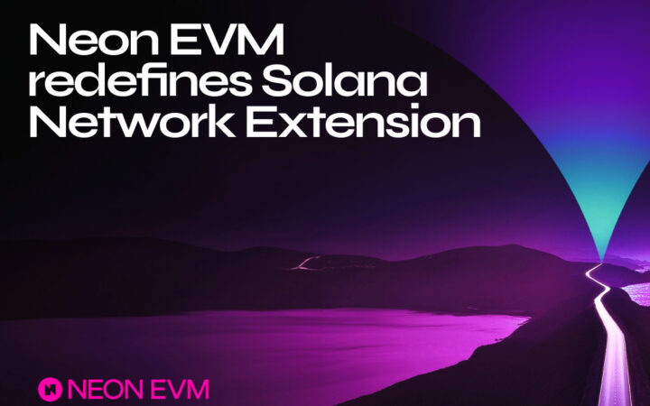 Neon EVM Adopts Network Extensions to Redefine Solana’s Product Categories