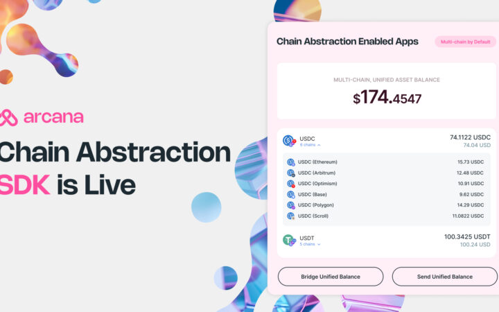 Arcana Network Launches Chain Abstraction SDK to Unify Multi-Chain Experience