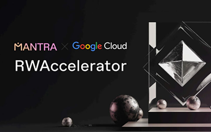 MANTRA Unveils RWA Accelerator Program in Collaboration with Google Cloud