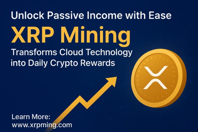 Unlock Passive Income with Ease: XRP Mining Transforms Cloud Technology into an Opportunity for  Daily Crypto Rewards