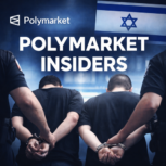 Two Alleged Polymarket Insiders Arrested by Israeli Authorities